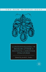 Contextualizing The Muslim Other In Medieval Christian Discourse Jerold C Frakes Eds
