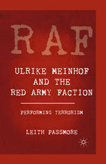 Ulrike Meinhof And The Red Army Faction Performing Terrorism Leith Passmore Auth