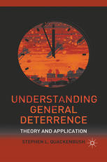 Understanding General Deterrence Theory And Application Stephen L Quackenbush Auth