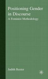 Positioning Gender In Discourse A Feminist Methodology 1st Edition Judith Baxter Auth