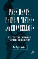 Presidents Prime Ministers And Chancellors Executive Leadership In Western Democracies 1st Edition Ludger Helms Auth