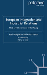 European Integration And Industrial Relations Multilevel Governance In The Making Paul Marginson