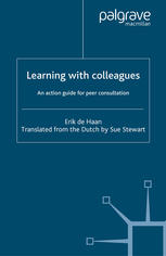 Learning With Colleagues An Action Guide For Peer Consultation Erik De Haan Auth