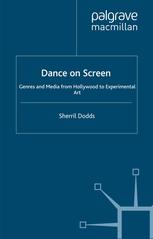 Dance On Screen Genres And Media From Hollywood To Experimental Art 2nd Edition Sherril Dodds Auth