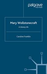 Mary Wollstonecraft A Literary Life 1st Edition Caroline Franklin Auth