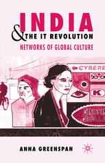 India And The It Revolution Networks Of Global Culture Anna Greenspan Auth