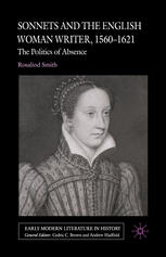 Sonnets And The English Woman Writer 15601621 The Politics Of Absence Rosalind Smith Auth