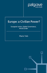 Europe A Civilian Power European Union Global Governance World Order 1st Edition Mario Tel Auth