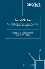 Brand Choice Revealing Customers Unconsciousautomatic And Strategic Thinking Processes Randolph J Trappey Iii
