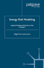 Energy Risk Modeling Applied Modeling Methods For Risk Managers Nigel Da Costa Lewis Auth