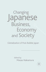Changing Japanese Business Economy And Society Globalization Of Postbubble Japan Masao Nakamura Eds