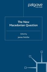 The New Macedonian Question 1st Edition James Pettifer Eds