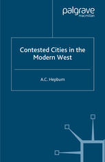 Contested Cities In The Modern West A C Hepburn Auth