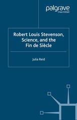 Robert Louis Stevenson Science And The Fin De Sicle 1st Edition Julia Reid Auth