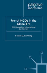 French Ngos In The Global Era A Distinctive Role In International Development Gordon D Cumming Auth