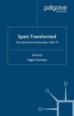 Spain Transformed The Late Franco Dictatorship 195975 Nigel Townson Eds