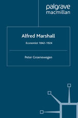 Alfred Marshall Economist 18421924 Peter Groenewegen Auth