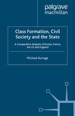 Class Formation Civil Society And The State A Comparative Analysis Of Russia France The Us And England Michael Burrage Auth