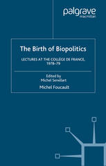 The Birth Of Biopolitics Lectures At The Collge De France 19781979 1st Edition Michel Senellart
