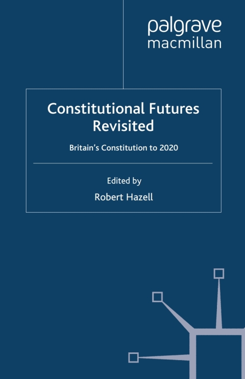 Constitutional Futures Revisited 2nd Edition R Hazell