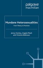 Mundane Heterosexualities From Theory To Practices 1st Edition Jenny Hockey