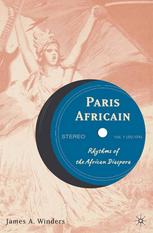 Paris Africain Rhythms Of The African Diaspora James A Winders Auth