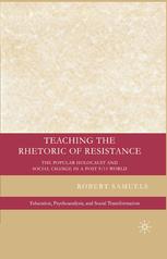 Teaching The Rhetoric Of Resistance The Popular Holocaust And Social Change In A Post911 World Robert Samuels Auth