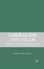 Liberalism And Islam Practical Reconciliation Between The Liberal State And Shiite Muslims Hamid Hadji Haidar Auth