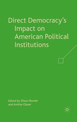 Direct Democracys Impact On American Political Institutions Shaun Bowler