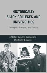 Historically Black Colleges And Universities Triumphs Troubles And Taboos Marybeth Gasman