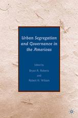 Urban Segregation And Governance In The Americas Bryan R Roberts
