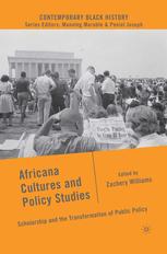 Africana Cultures And Policy Studies Scholarship And The Transformation Of Public Policy Zachery Williams Eds