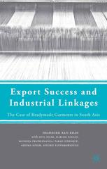 Export Success And Industrial Linkages The Case Of Readymade Garments In South Asia Shahrukh Rafi Khan