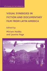 Visual Synergies In Fiction And Documentary Film From Latin America Miriam Haddu