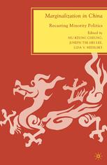 Marginalization In China Recasting Minority Politics Siukeung Cheung