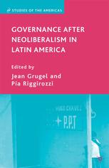 Governance After Neoliberalism In Latin America Jean Grugel Pa Riggirozzi Eds