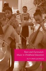 Race And Curriculum Music In Childhood Education Ruth Iana Gustafson Auth