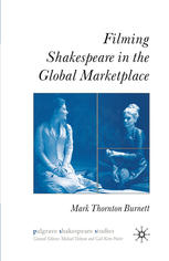 Filming Shakespeare In The Global Marketplace Mark Thornton Burnett Auth