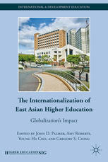 The Internationalization Of East Asian Higher Education Globalizations Impact John D Palmer