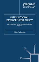 International Development Policy Aid Emerging Economies And Global Policies 1st Edition Gilles Carbonnier Auth