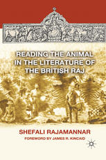 Reading The Animal In The Literature Of The British Raj Shefali Rajamannar Auth