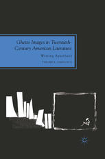 Ghetto Images In Twentiethcentury American Literature Writing Apartheid Tyrone R Simpson Ii Auth