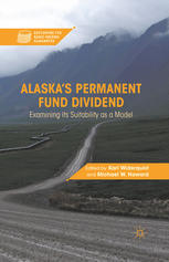 Alaskas Permanent Fund Dividend Examining Its Suitability As A Model Karl Widerquist