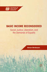 Basic Income Reconsidered Social Justice Liberalism And The Demands Of Equality Simon Birnbaum Auth