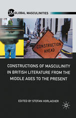 Constructions Of Masculinity In British Literature From The Middle Ages To The Present Stefan Horlacher Eds