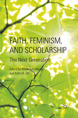 Faith Feminism And Scholarship The Next Generation Melanie L Harris