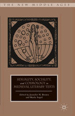 Sexuality Sociality And Cosmology In Medieval Literary Texts Jennifer N Brown
