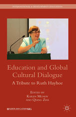Education And Global Cultural Dialogue A Tribute To Ruth Hayhoe Karen Mundy