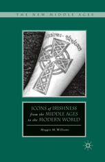 Icons Of Irishness From The Middle Ages To The Modern World Maggie M Williams Auth