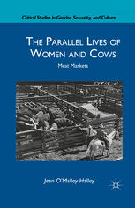 The Parallel Lives Of Women And Cows Meat Markets Jean Omalley Halley Auth
